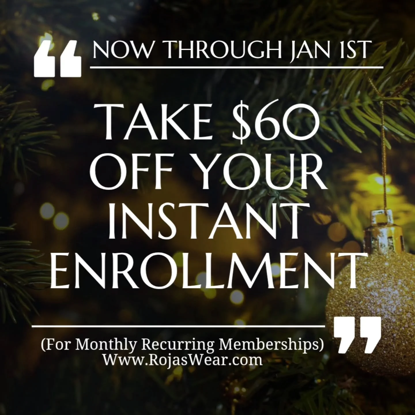 ENROLL IN A MONTHLY RECURRING MEMBERSHIP BETWEEN DECEMBER 1ST AND JANUARY 1ST TO GET $60 OFF YOUR INSTANT ENROLLMENT!