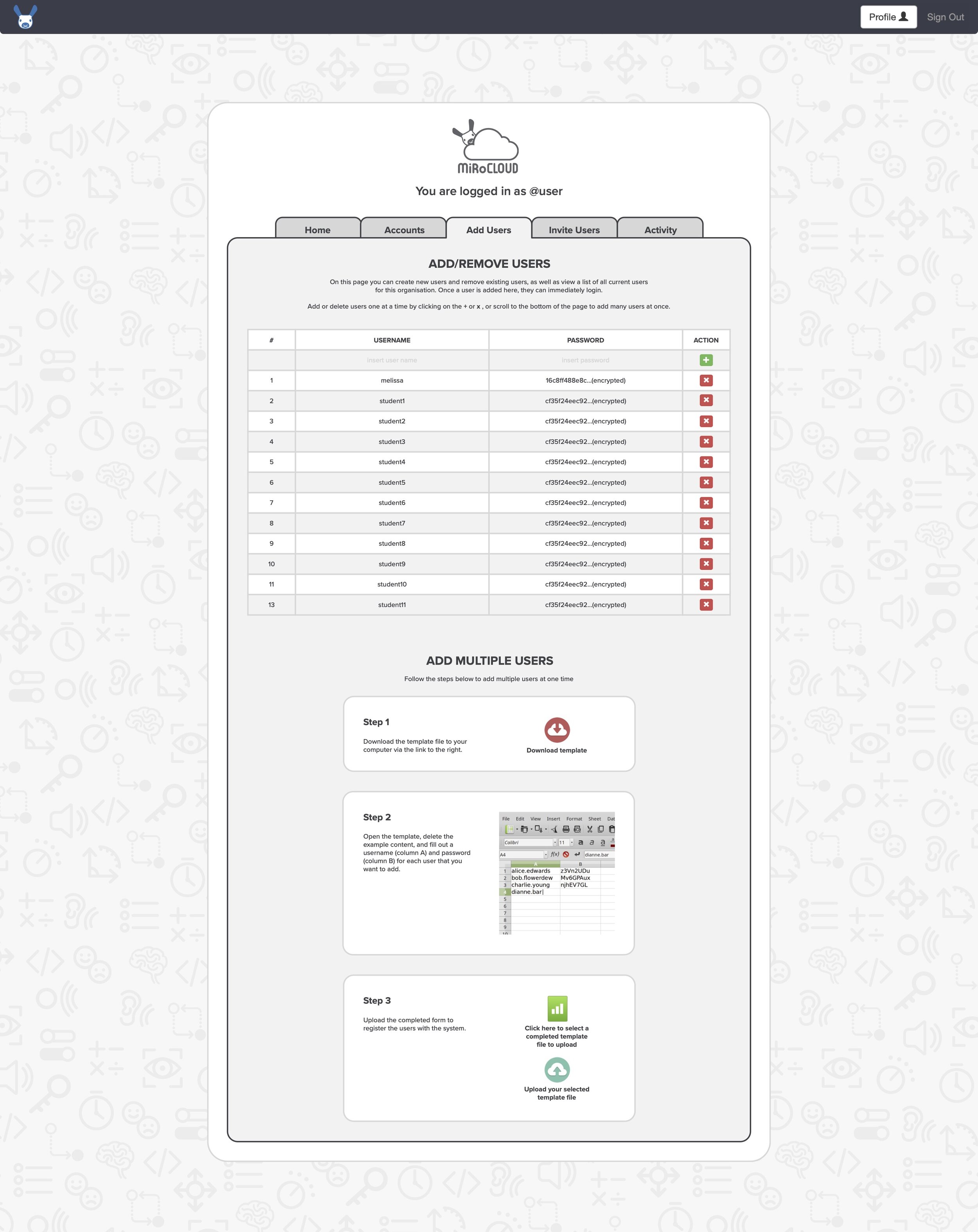  The Staff Add Users page allows for quick single or batch adding of students (batch adding via an Excel spreadsheet). Perfect for schools, create usernames and passwords for students on the page and they will immediately be able to log in as Users. 