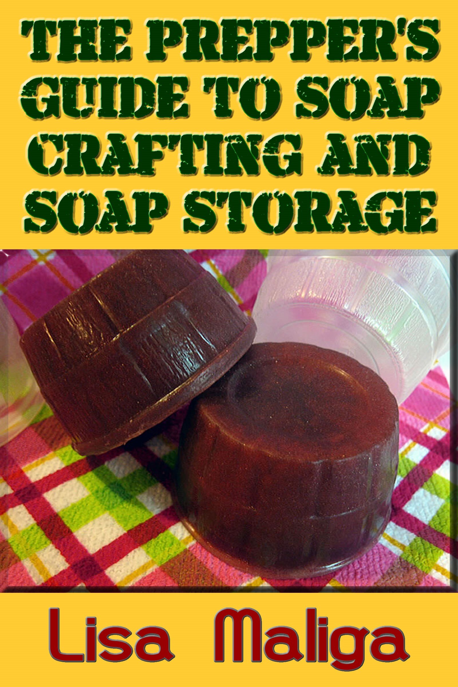 the prepper's guide to soap crafting and soap storage