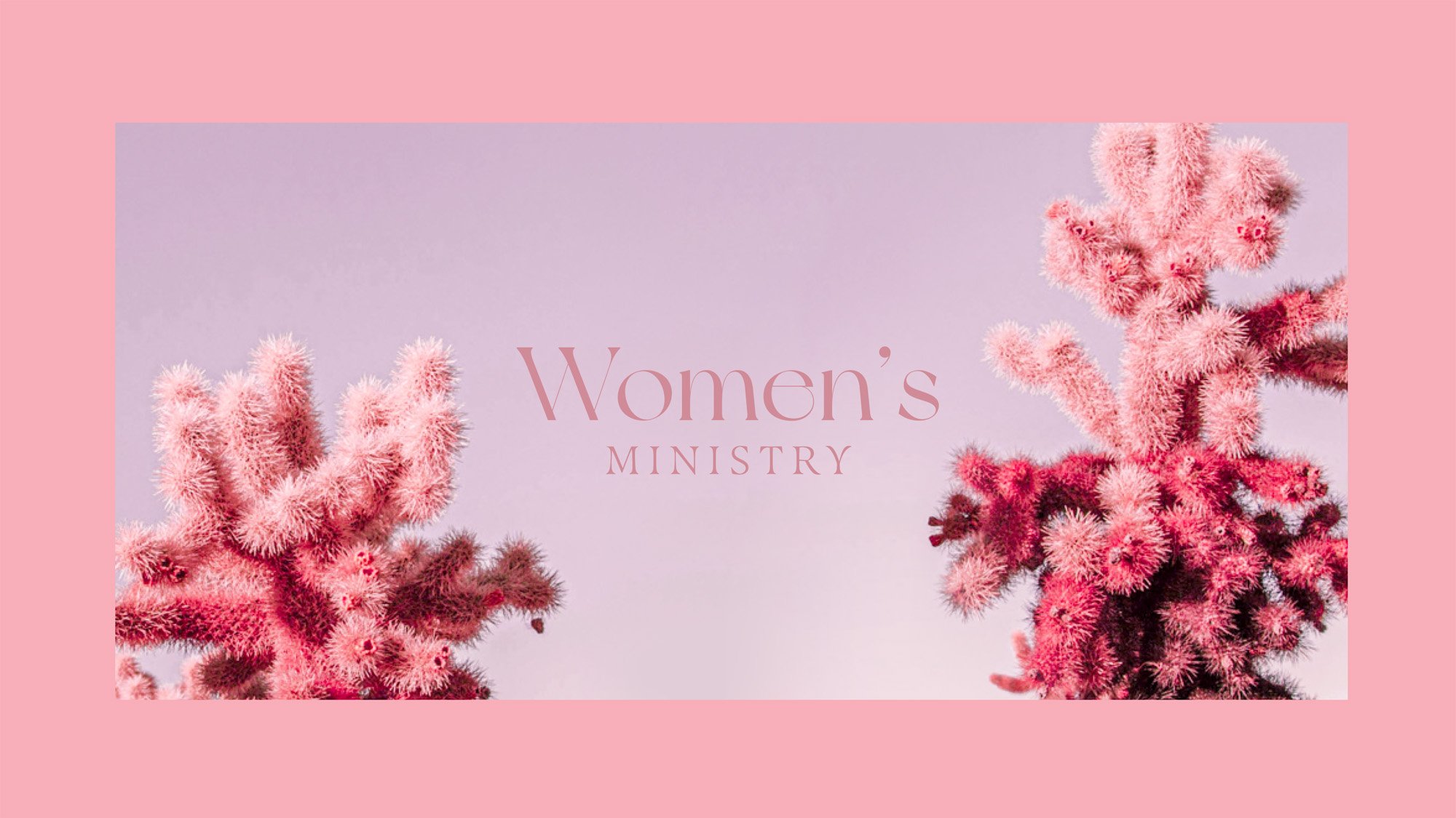 desert_pink_women_s_ministry-title-1-Wide 16x9.jpg