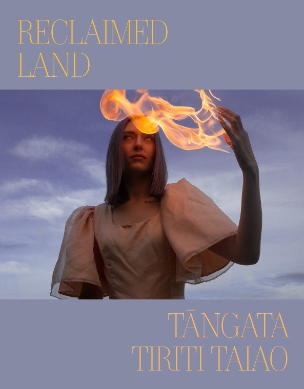 Reclaimed Land: Tāngata, Tiriti, Taiao - Print Catalogue