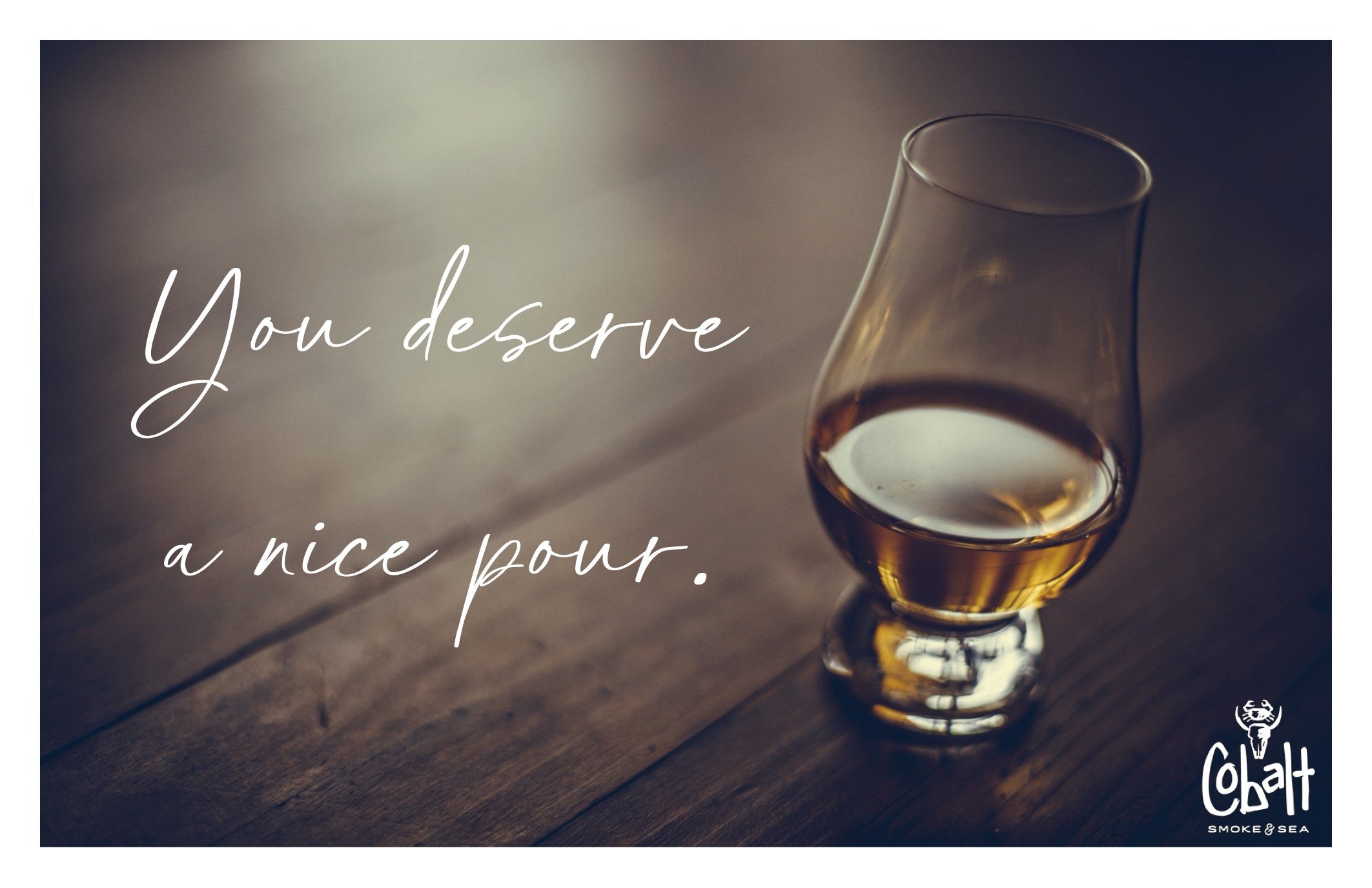 You Deserve This Pour.jpg