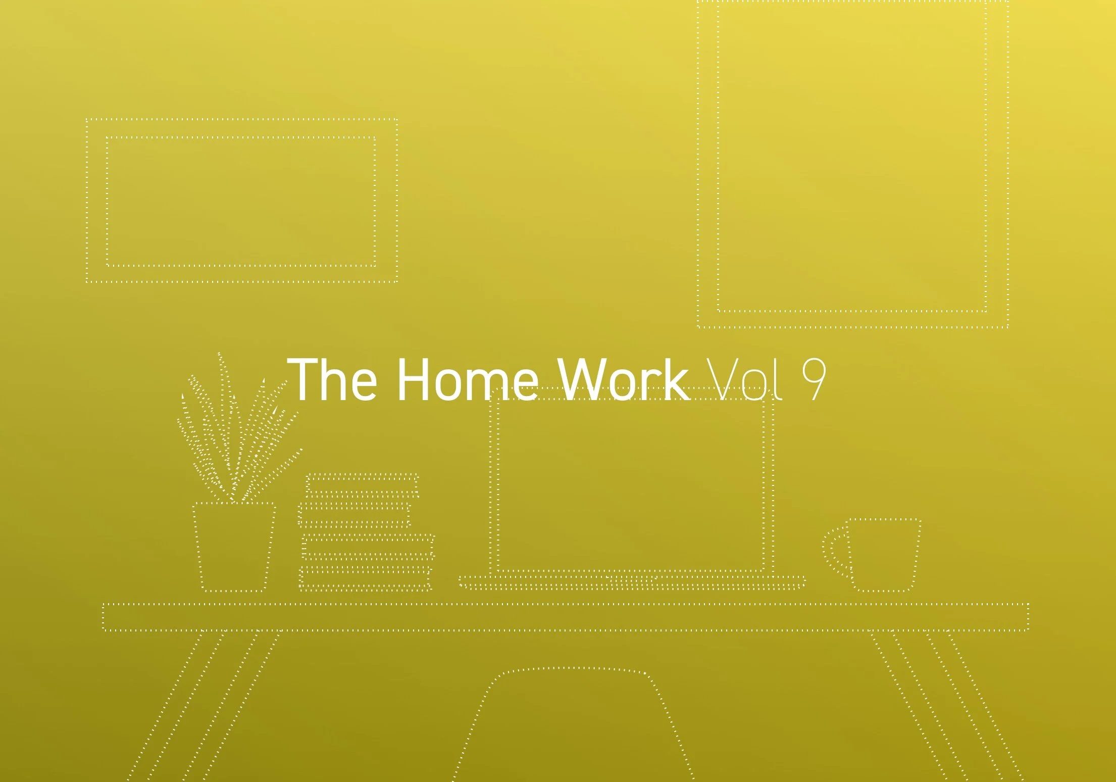 The Home Work - Vol. 9