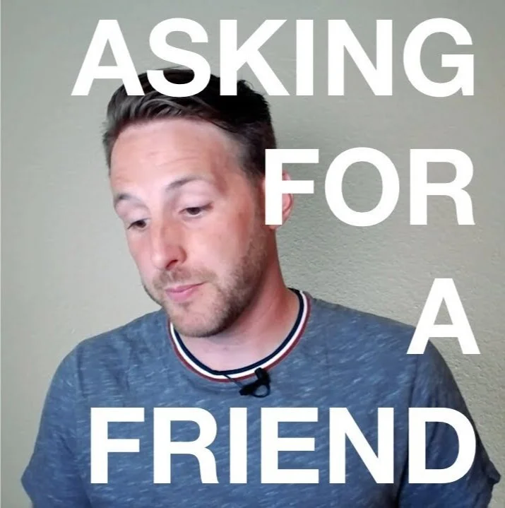 Asking For a Friend - Week 1