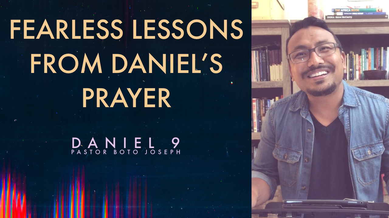 Fearless lessons from Daniel's Prayer