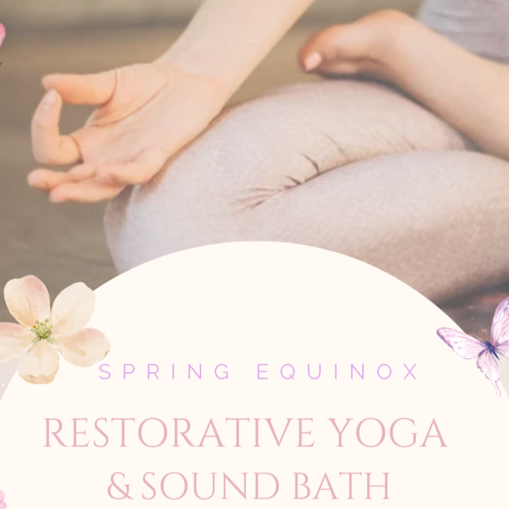 Spring Equinox Restorative Yoga &amp; Sound Bath
