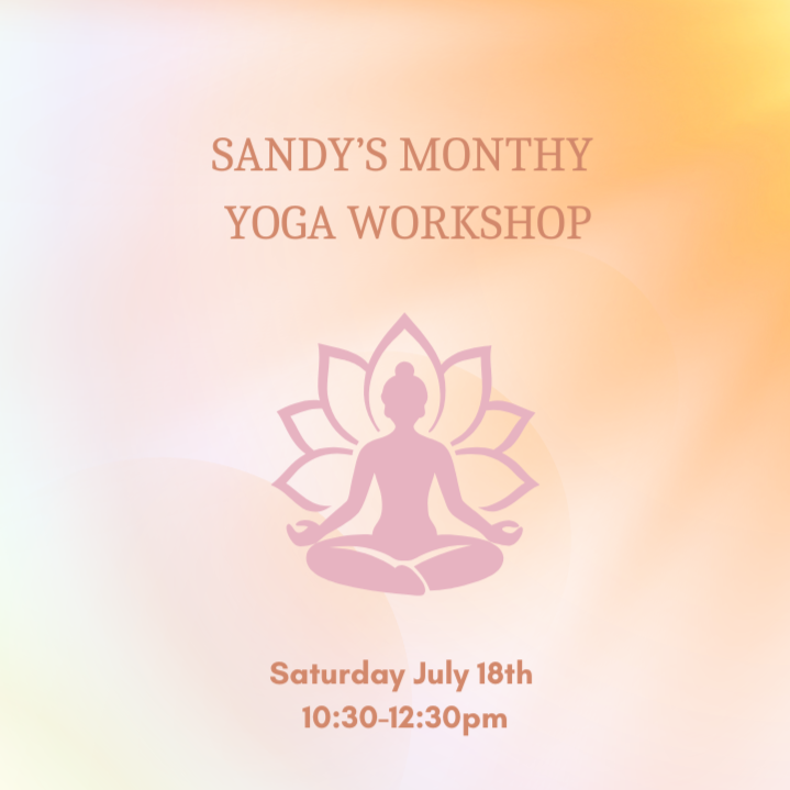 Sandy's Monthly Yoga Workshop