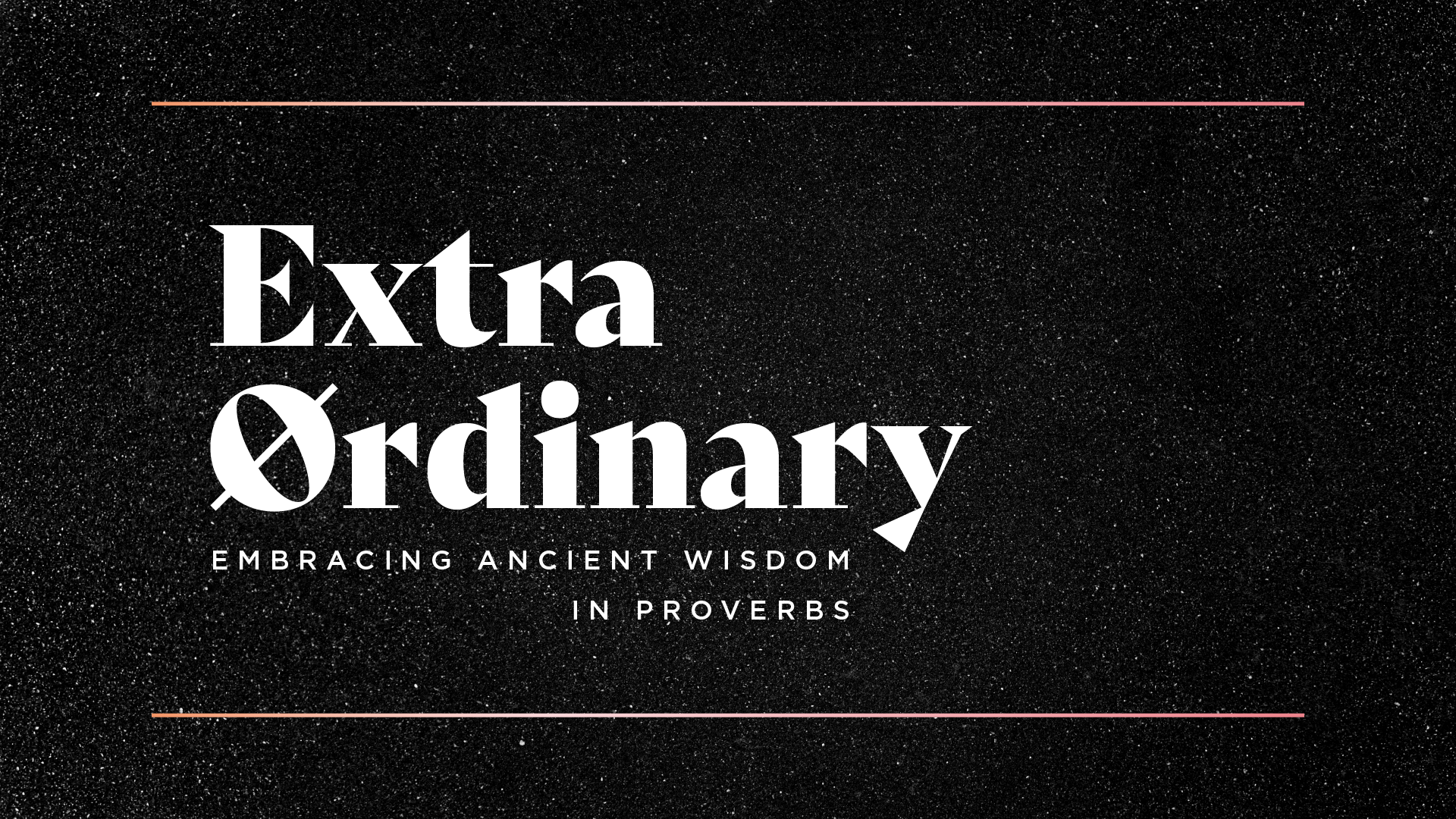 The Power of Our Words / Extra Ordinary: Embracing Ancient Wisdom in Proverbs / July 10, 2022