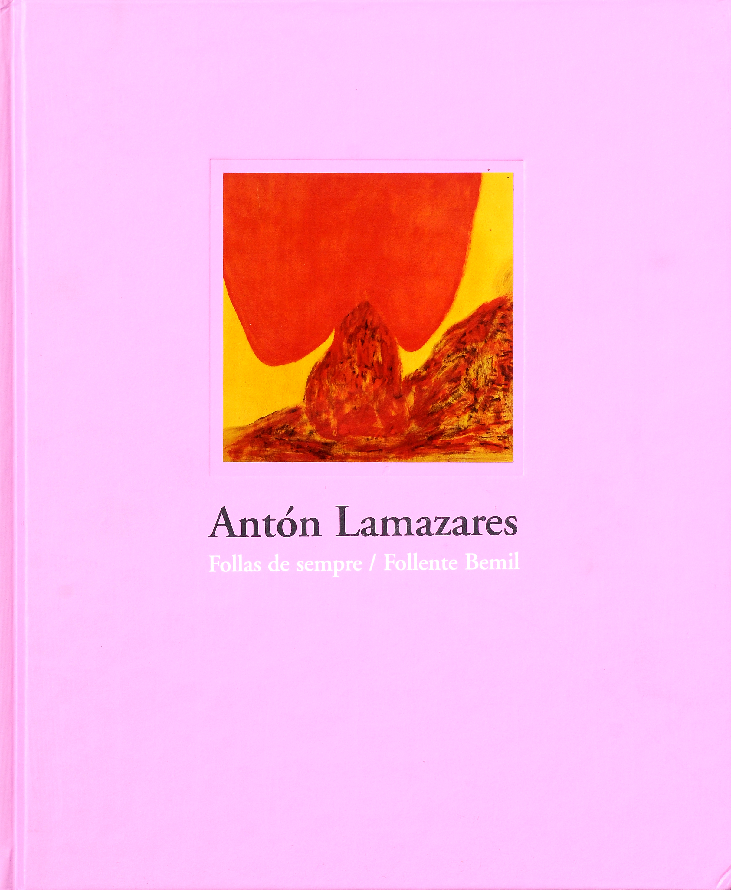 ANTÓN LAMAZARES, Follas de sempre / Follente Bemil
