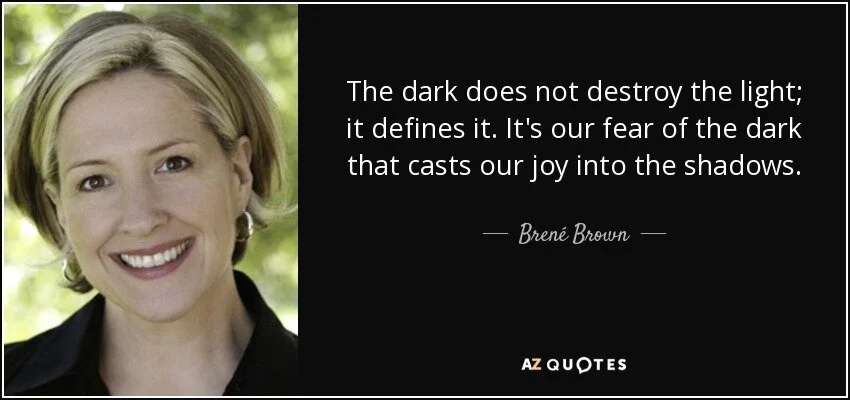 “The dark does not destroy the light; it defines it. It's our fear of the dark that casts our joy into the shadows.”