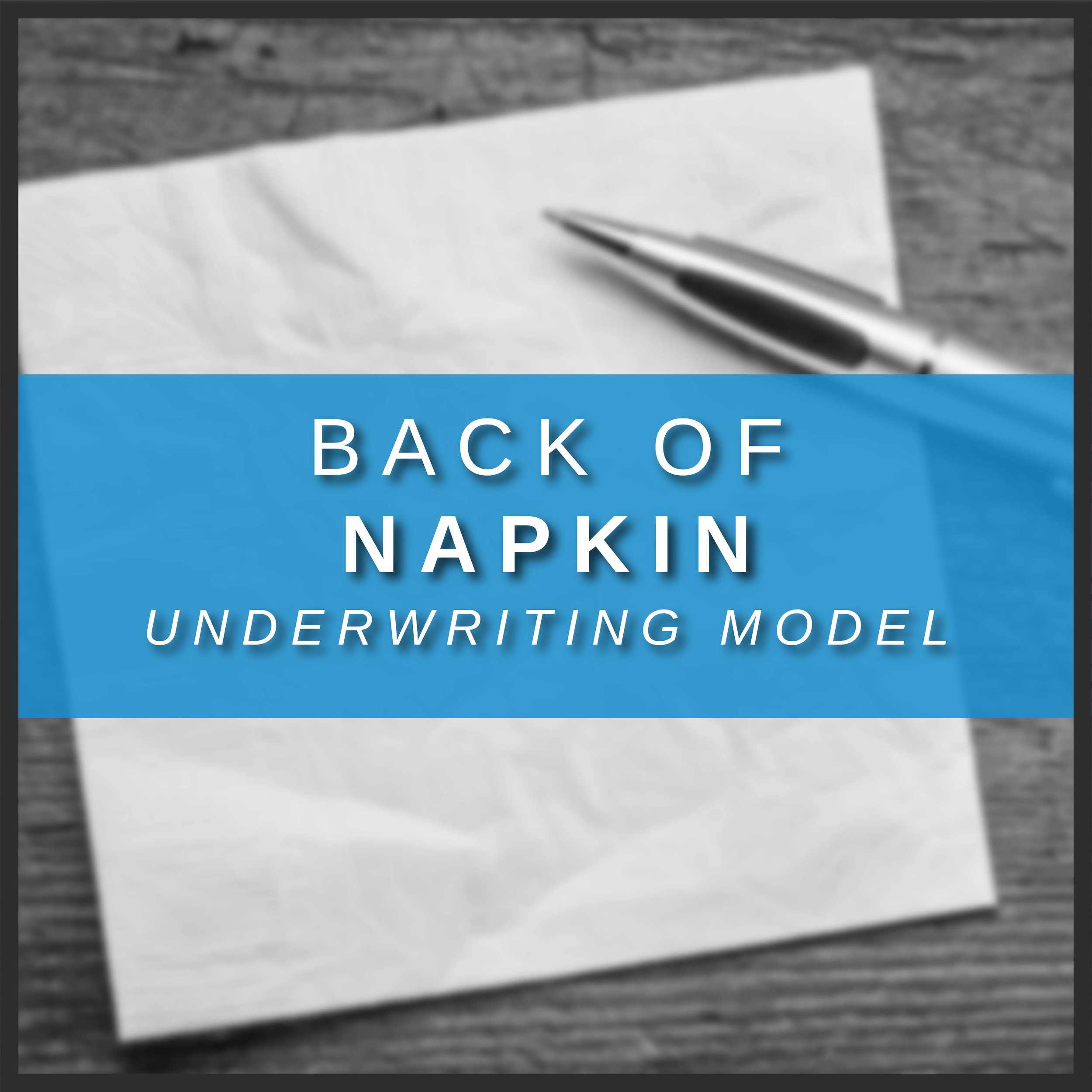 Back of Napkin Underwriting Model_The All Model Bundle copy.jpg