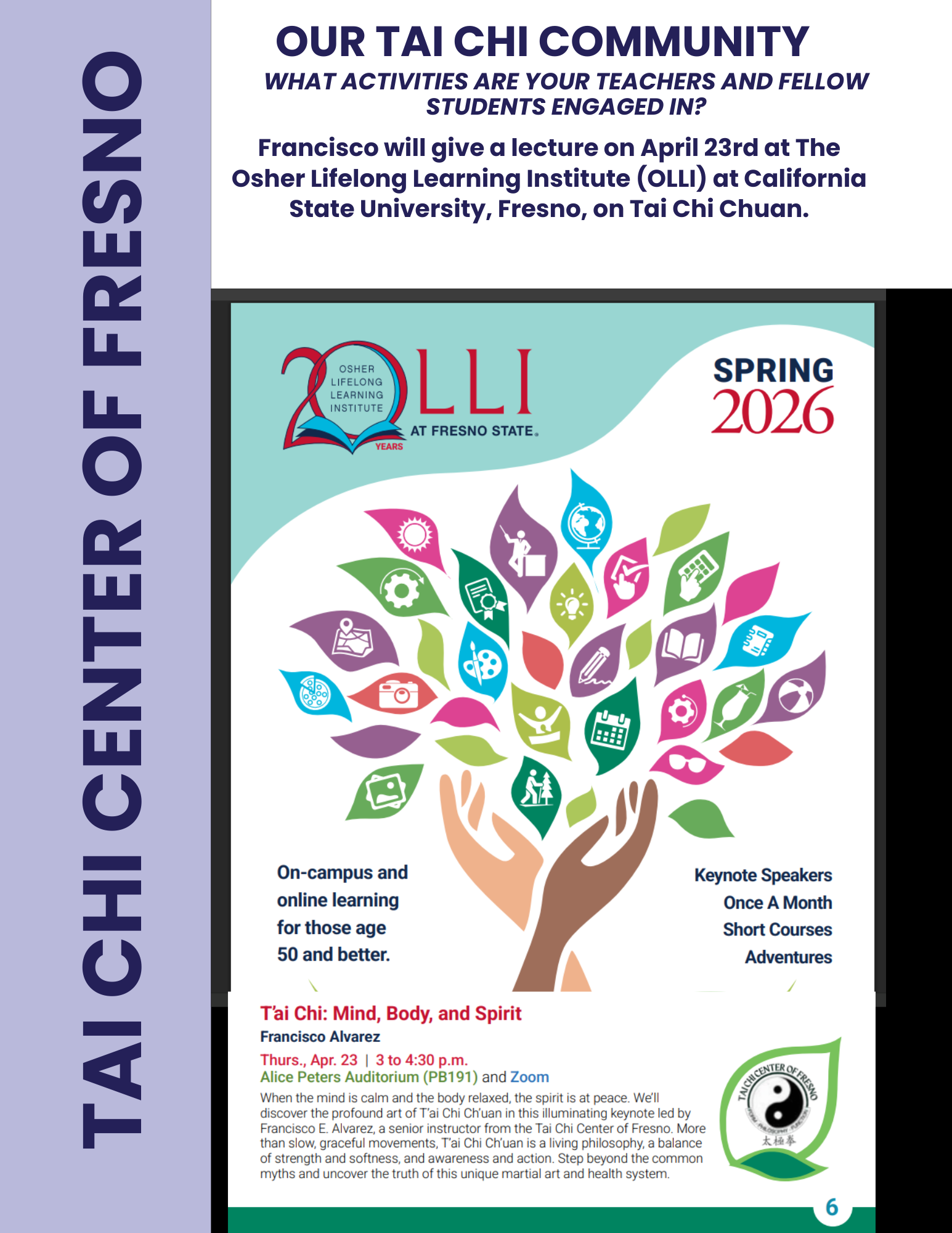 Poster for the Osher Lifelong Learning Institute (OLLI) at Fresno State, Spring 2026. Features a colorful graphic of a tree with leaves containing icons representing activities such as reading, painting, music, gardening, and more. Text provides details about a lecture by Francisco Alvarez on Tai Chi titled 'Mind, Body, and Spirit' on April 23rd, 2026, at Alice Peters Auditorium and via Zoom. The poster emphasizes on-campus and online learning for ages 50 and above, with mentions of keynote speakers, short courses, and adventures.