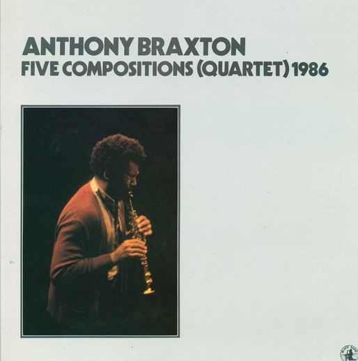 Anthony Braxton Five Compositions (Quartet) 1986