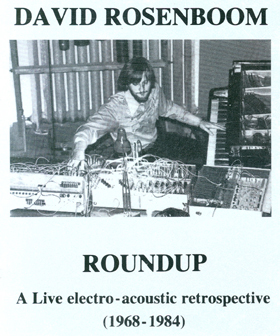 Roundup: A Live Electro-acoustic Retrospective (1968-1984)
