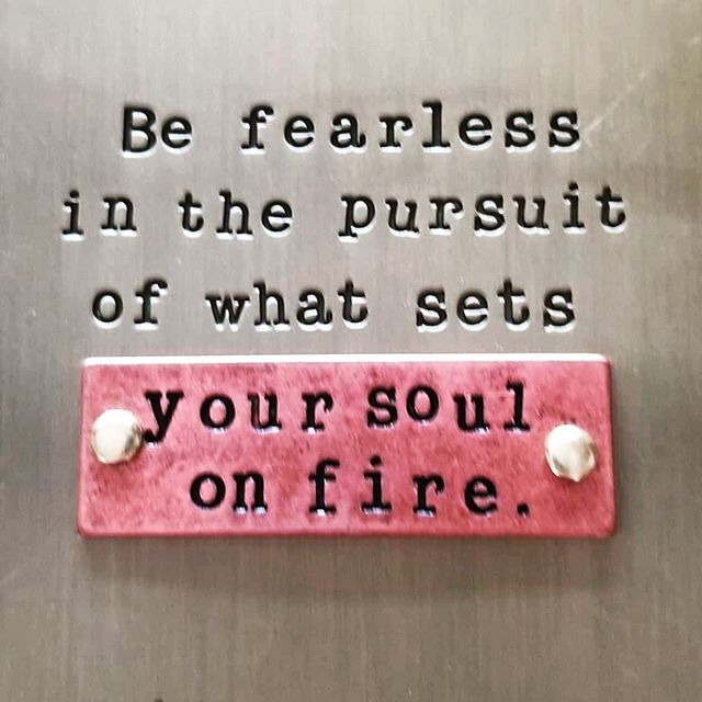 Be fearless...
.
.
.
.
.