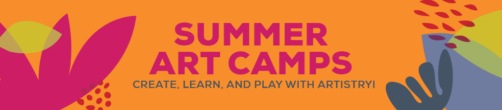 2021 Summer Art Camps Artistry
