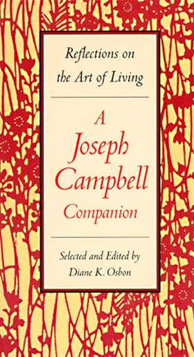 Reflections on the Art of Living: A Joseph Campbell Companion (Copy) (Copy)