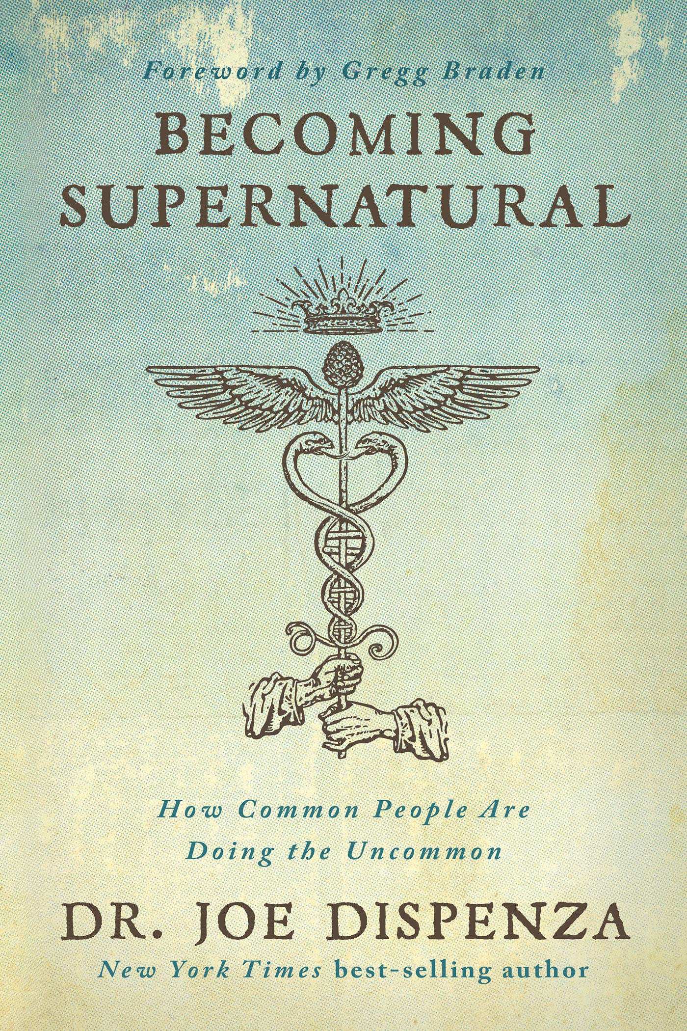 Becoming Supernatural: How Common People Are Doing the Uncommon (Copy) (Copy)