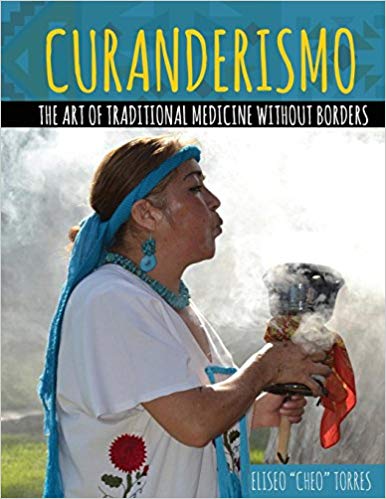 Curanderismo: The Art of Traditional Medicine without Borders (Copy) (Copy)