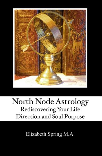 North Node Astrology: Rediscovering Your Life Direction and Soul Purpose (Copy) (Copy)