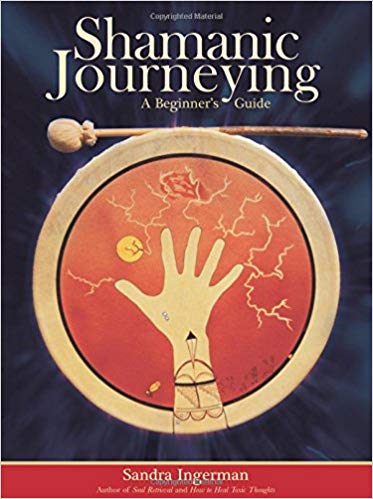 Shamanic Journeying: A Beginner's Guide (Copy) (Copy)