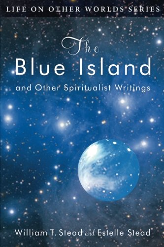 The Blue Island and Other Spiritualist Writings (Copy) (Copy)