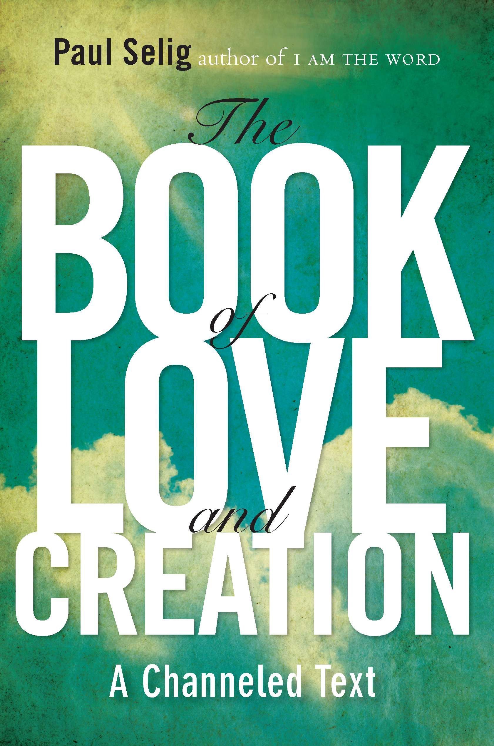 The Book of Love and Creation: A Channeled Text (Copy) (Copy)