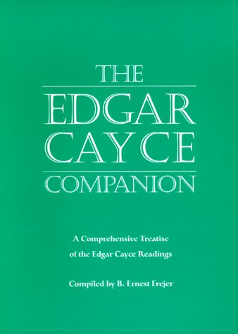 The Edgar Cayce Companion: A Comprehensive Treatise of the Edgar Cayce Readings (Copy) (Copy)