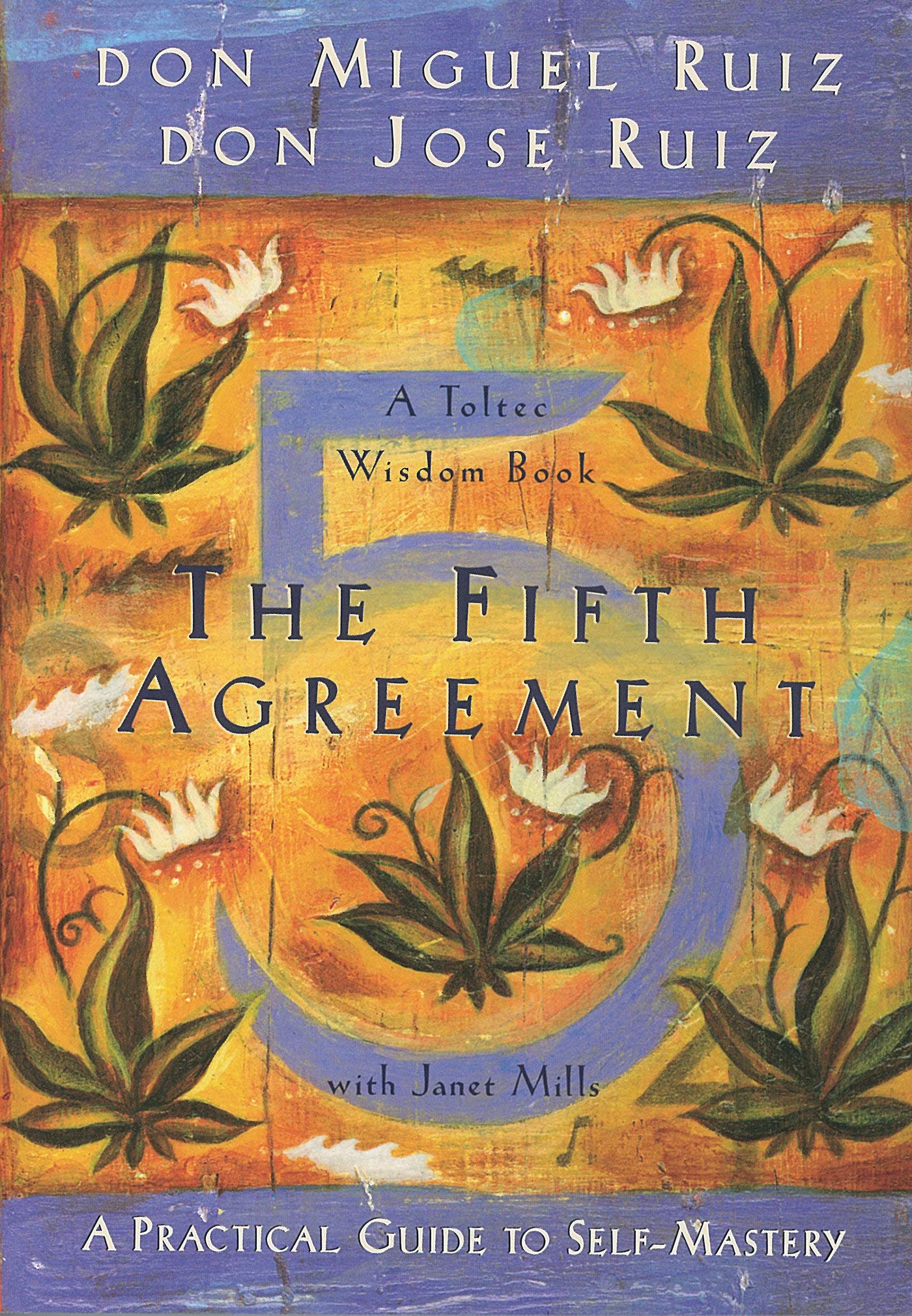 The Fifth Agreement: A Practical Guide to Self-Mastery (Copy) (Copy)