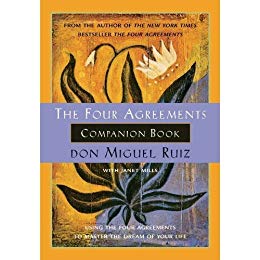 The Four Agreements Companion Book: Using The Four Agreements to Master the Dream of Your Life (Copy) (Copy)