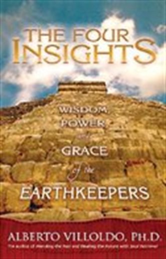 The Four Insights: Wisdom, Power, and Grace of the Earthkeepers (Copy) (Copy)