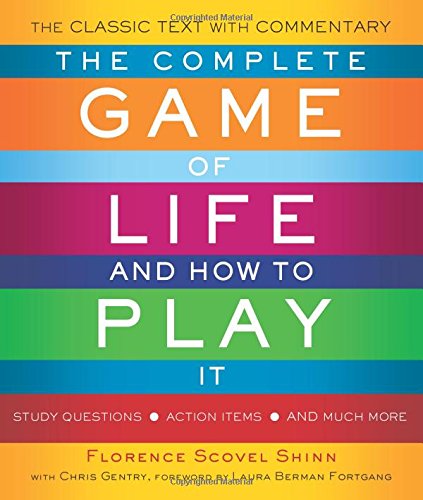 The Complete Game of Life and How to Play It: The Classic Text with Commentary, Study Questions, Action Items, and Much More (Copy) (Copy)