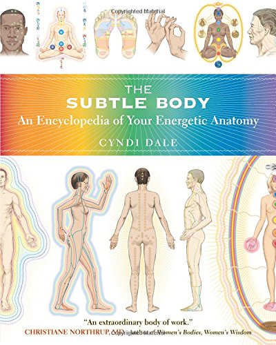 The Subtle Body: An Encyclopedia of Your Energetic Anatomy (Copy) (Copy)