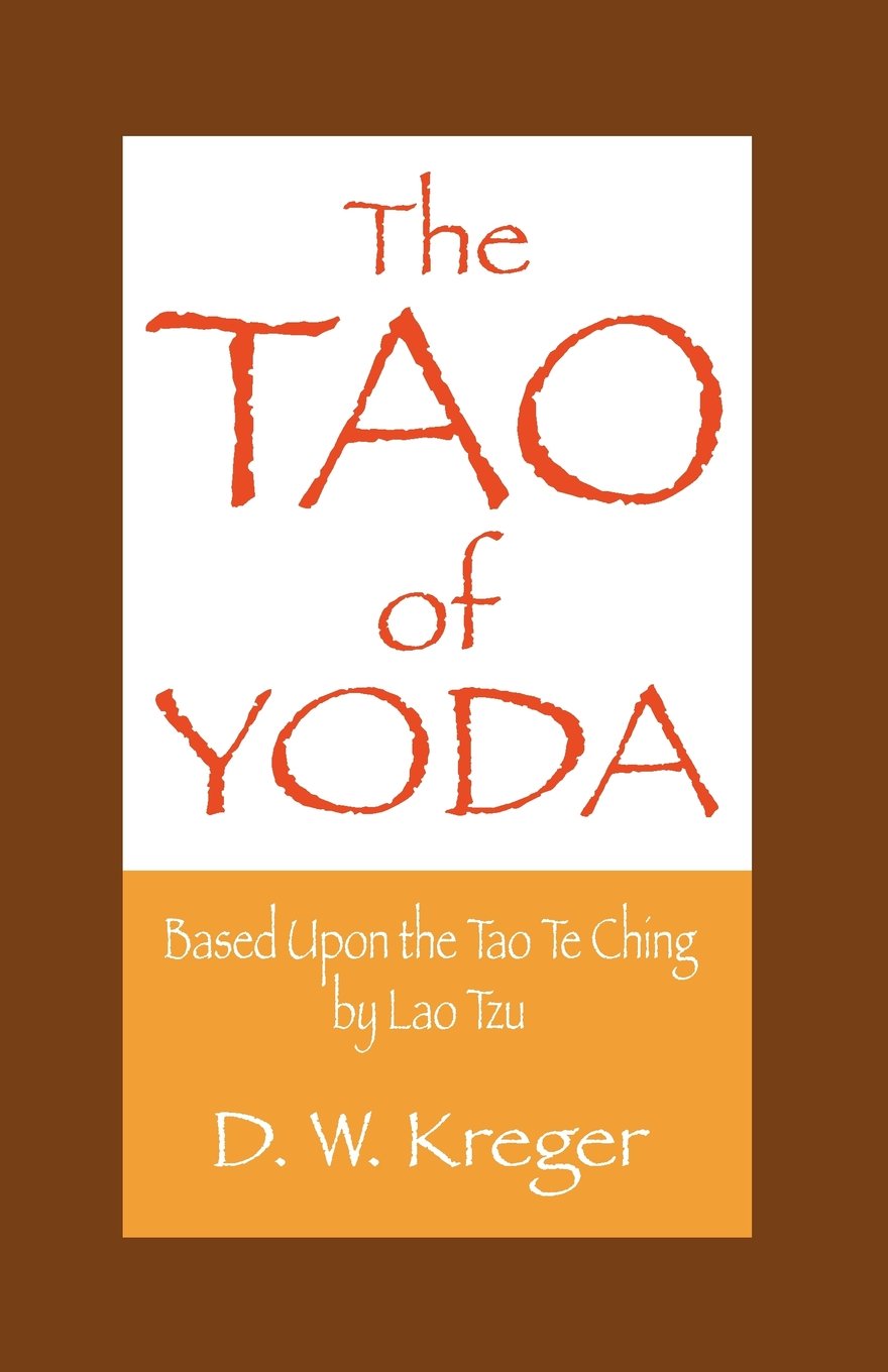 The Tao of Yoda: Based Upon the Tao Te Ching by Lao Tzu (Copy) (Copy)