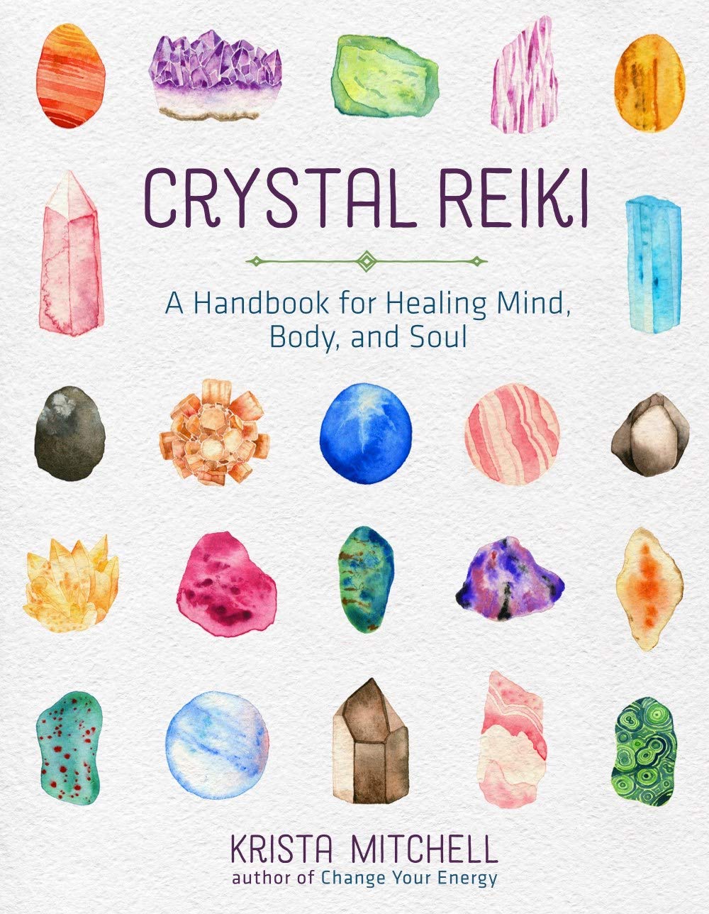 Crystal Reiki: A Handbook for Healing Mind, Body, and Soul (Copy) (Copy)