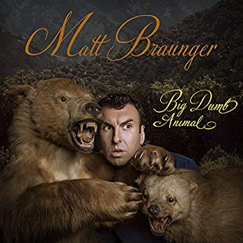 Matt Braunger Big Dumb Animal.jpg