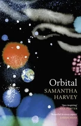 Orbital by Samantha Harvey —Winner of the Booker Prize 2024