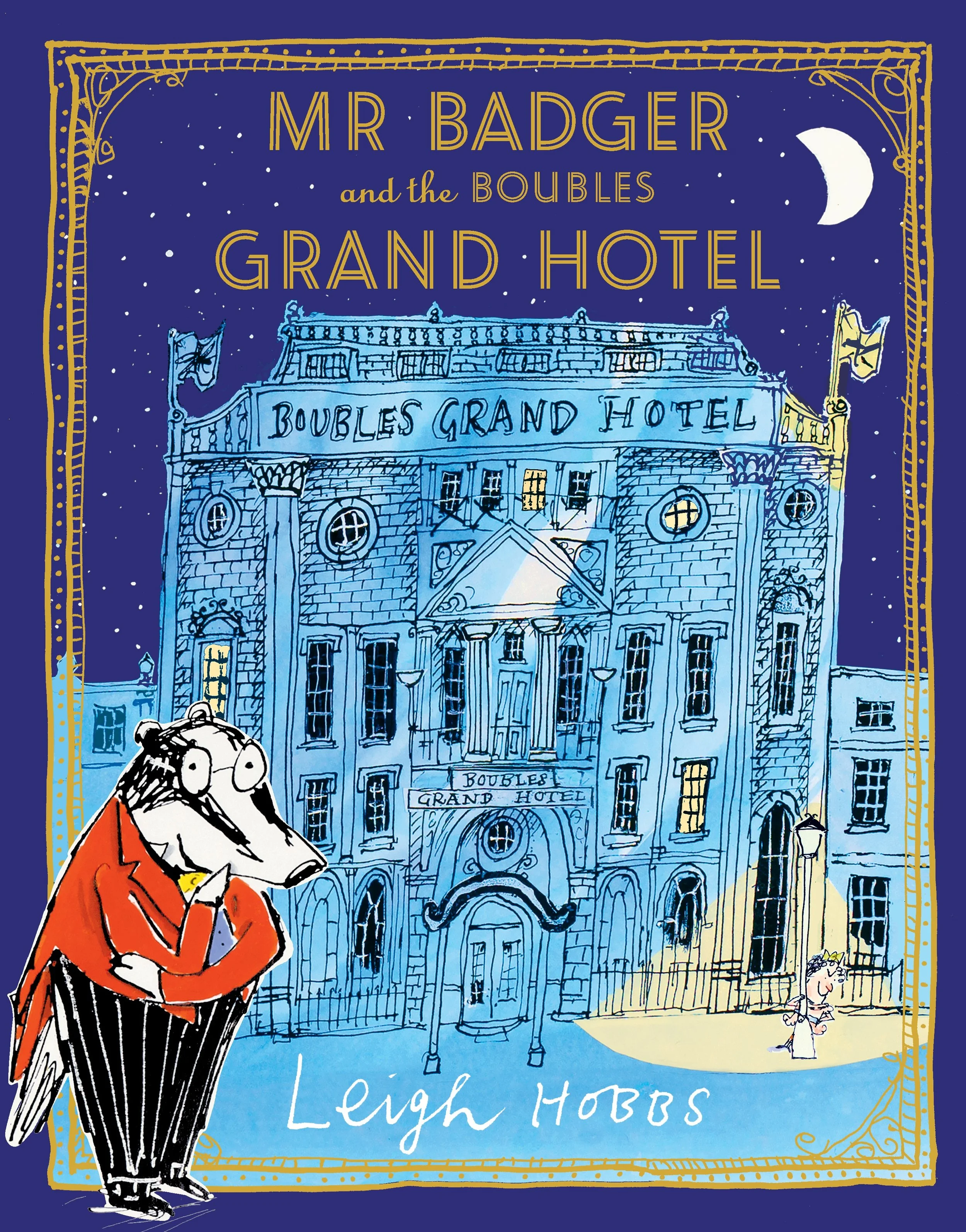 Mr Badger and the Boubles Grand Hotel by Leigh Hobbs