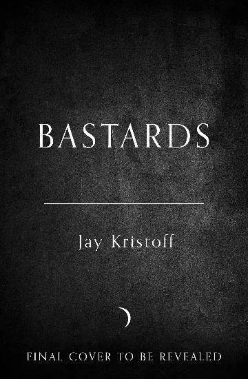 Jay Kristoff_9780008657215 Bastards.jpg