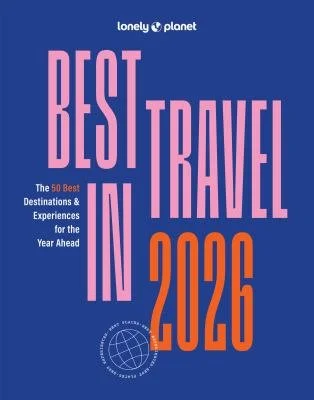 Best in Travel 2026 by Lonely Planet