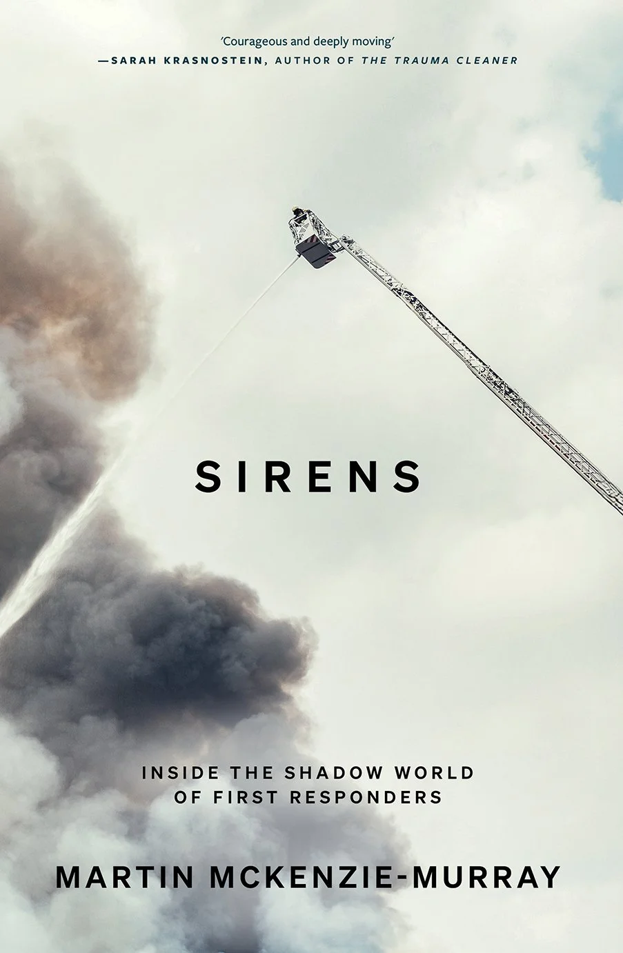 Sirens: Inside the Shadow World of First Responders by Martin McKenzie-Murray