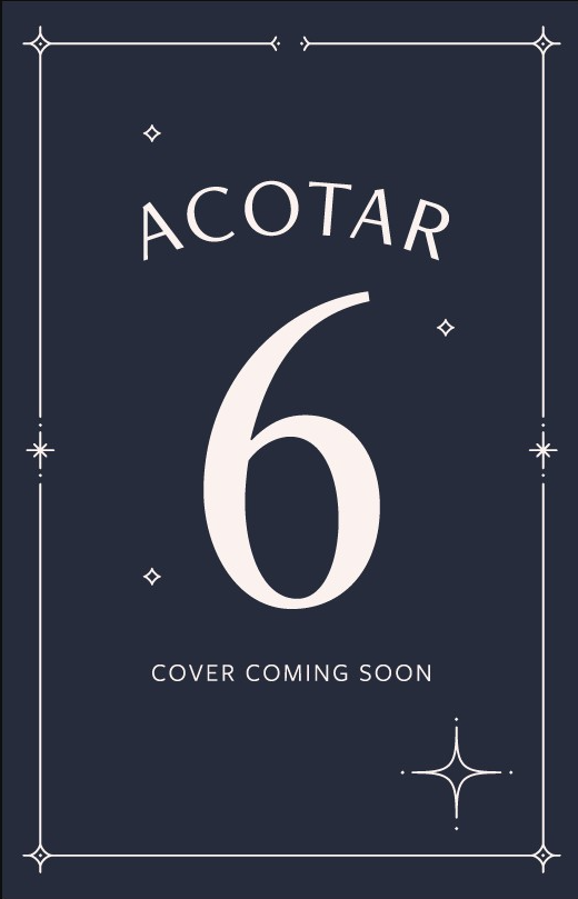 A Court of Thorns and Roses 6