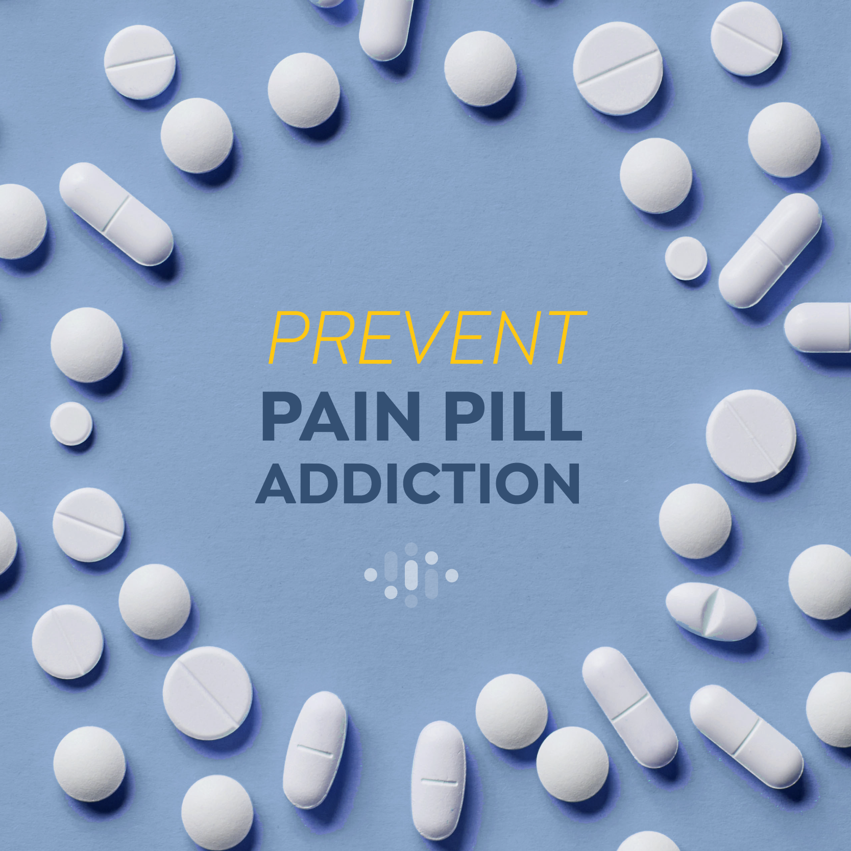 You Can Prevent Pain Pill Addiction