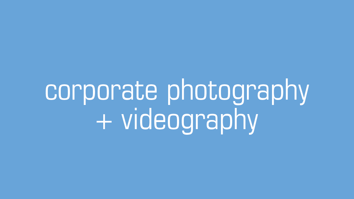 corporate photo + video