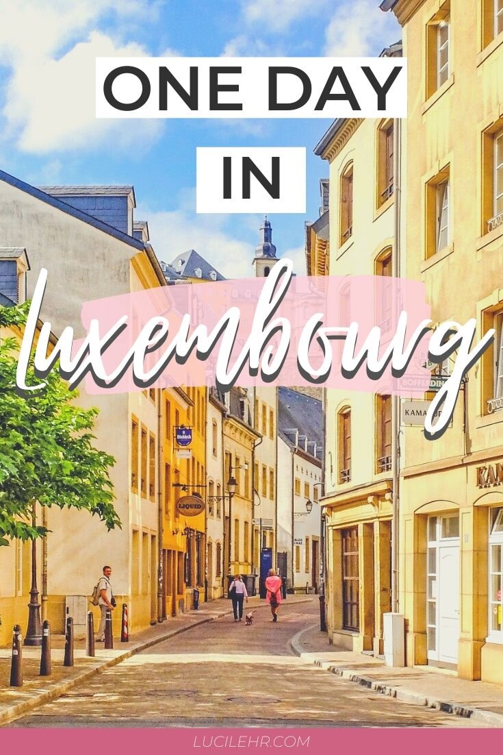 One Day In Luxembourg Luxembourg Itinerary Lucilehr Com