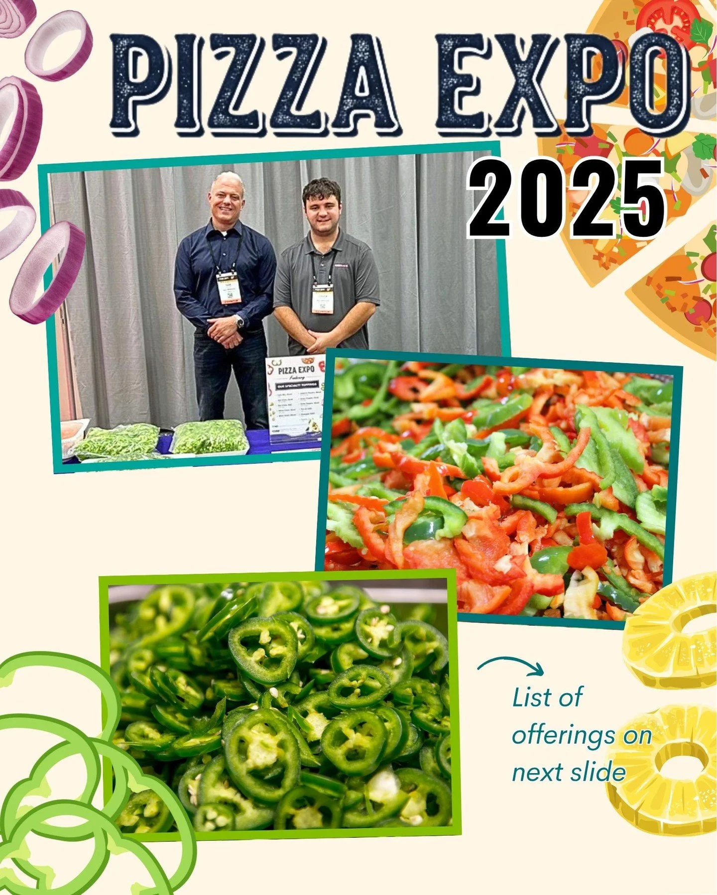 Dan and Chuck were so excited to attend DNO Produce's first-ever Columbus Pizza Show🍕 and showcase our fresh-cut produce as the perfect pizza toppers. The diced green peppers, tomatoes, and pineapple tidbits were the ⭐of the show! 

This show repres