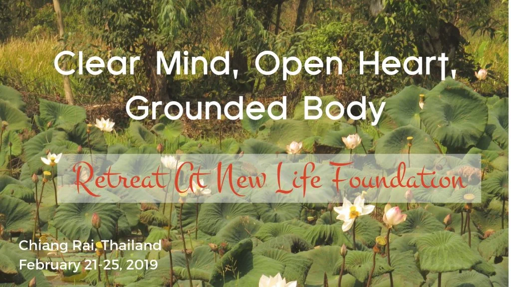 Clear-Mind-Open-Heart-Grounded-Body_-Retreat-At-New-Life-Foundation-_-Thailand-_-KimRoberts.Co-1-1024x576.jpg