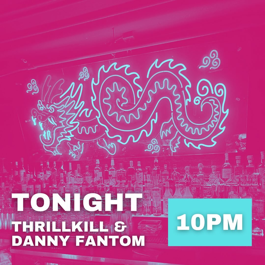 Tonight we have @thrilllkilll &amp; @djdannyfantom 🤩

Doors @ 9PM | Music @ 10PM 🪩