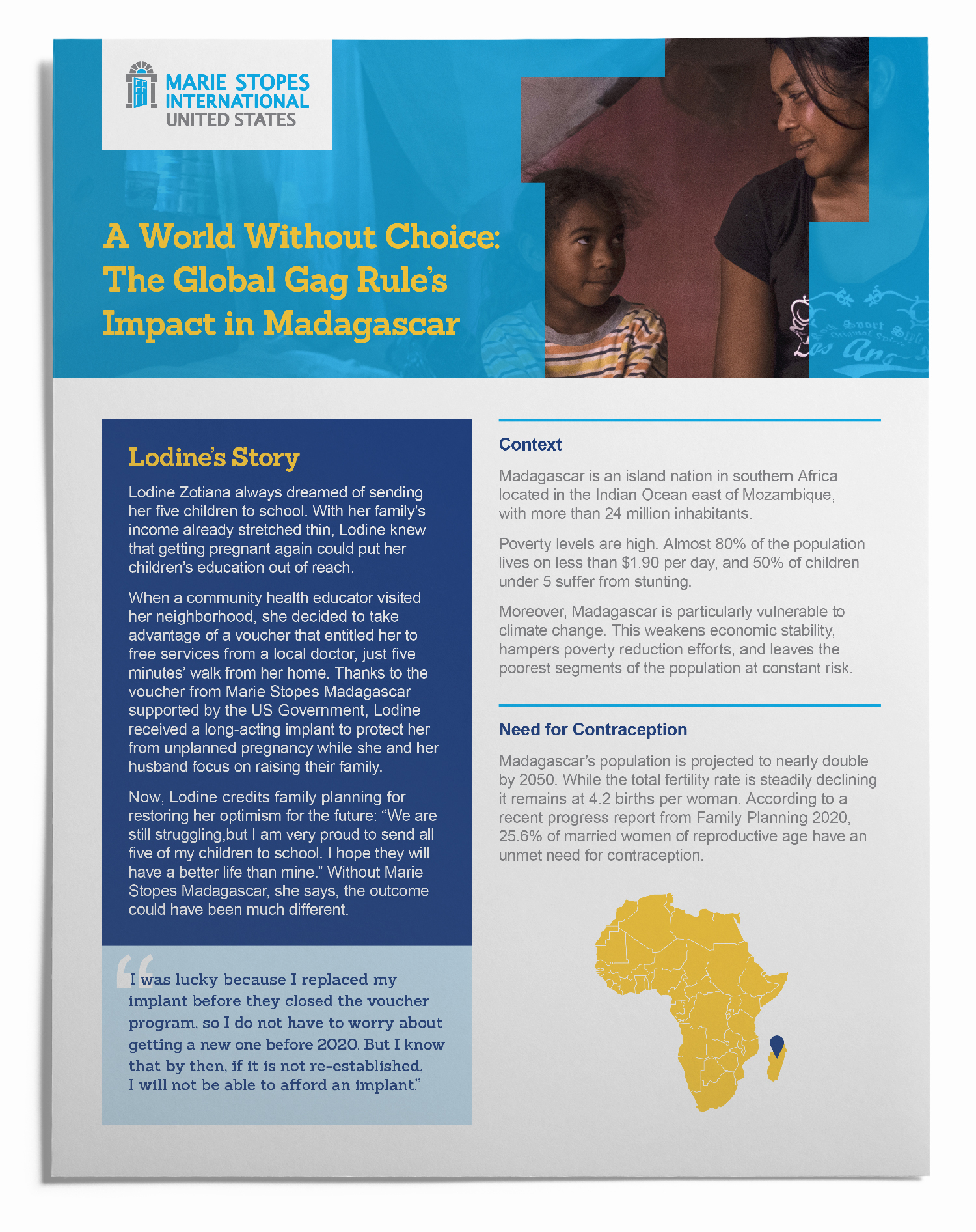  MSI-US offers individuals and organizations in the United States the opportunity to help vulnerable women and girls in 37 countries worldwide decide if and when to have children through access to contraception and safe abortion. 