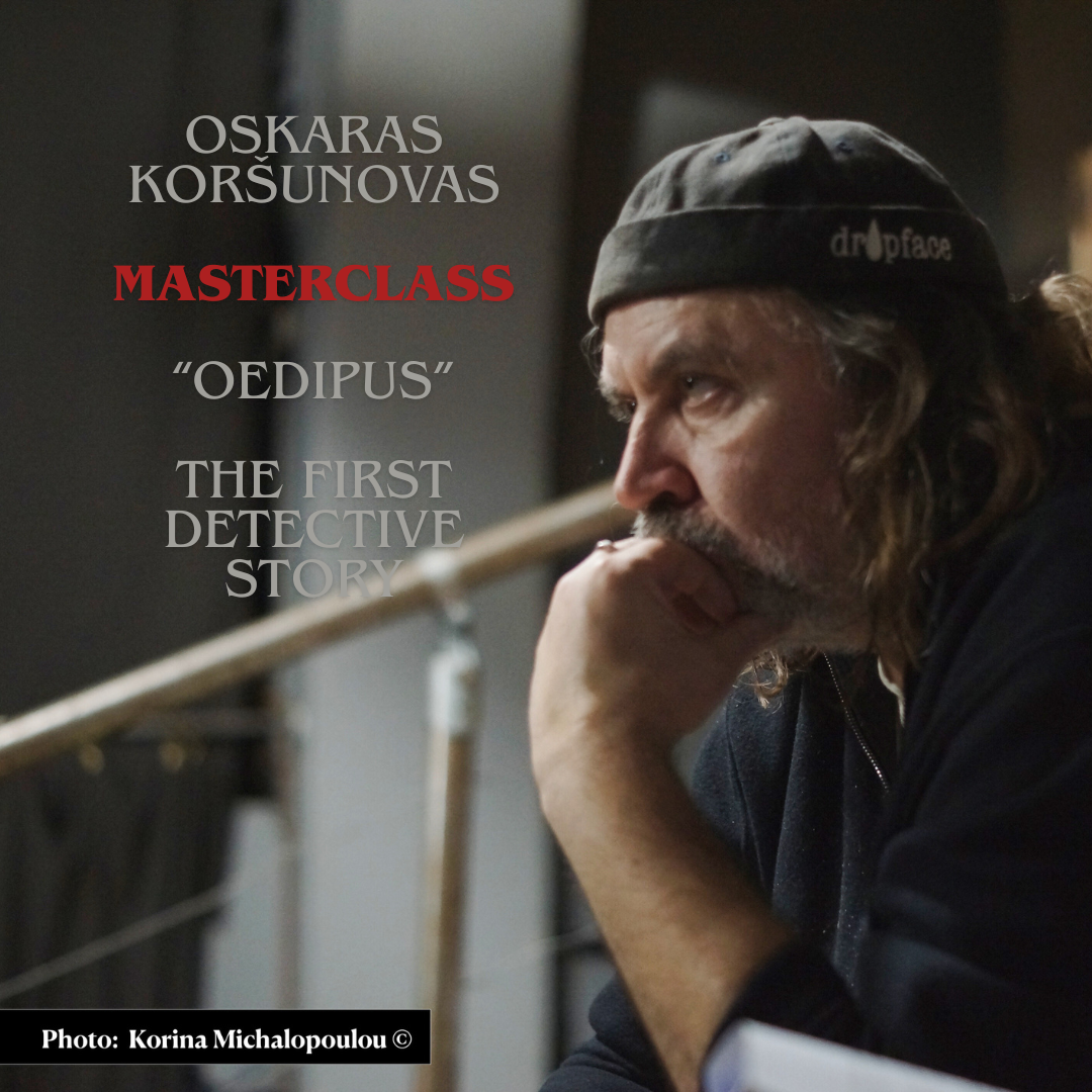 Oskaras Koršunovas Masterclass - "Oedipus"